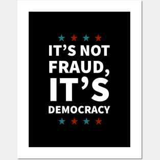 It's not fraud, it's democracy - Biden 2020 Posters and Art